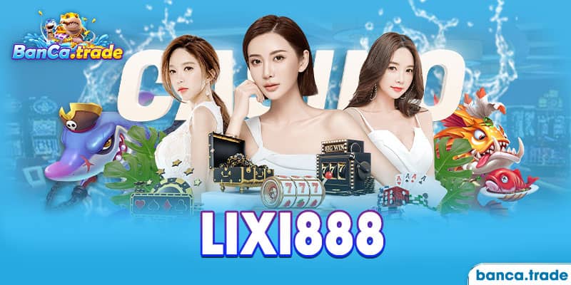 Cổng game Lixi888